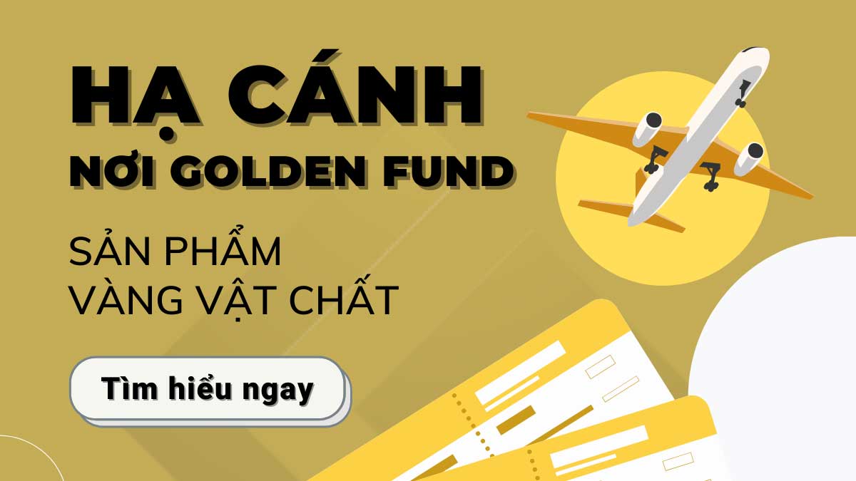 Tại sao đầu tư Vàng phái sinh - Golden Fund lại là kênh đầu tư tối ưu?